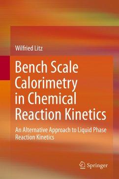 Bench Scale Calorimetry in Chemical Reaction Kinetics (eBook, PDF) - Litz, Wilfried
