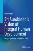 Sri Aurobindo's Vision of Integral Human Development (eBook, PDF)