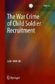 The War Crime of Child Soldier Recruitment (eBook, PDF)