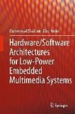 Hardware/Software Architectures for Low-Power Embedded Multimedia Systems (eBook, PDF)