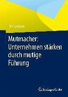 Cover Mutmacher: Unternehmen stärken durch mutige Führung (eBook, PDF)