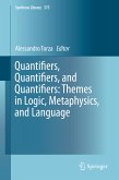 Quantifiers, Quantifiers, and Quantifiers: Themes in Logic, Metaphysics, and Language (eBook, PDF)