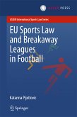EU Sports Law and Breakaway Leagues in Football (eBook, PDF)