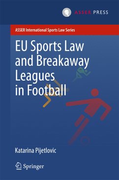 EU Sports Law and Breakaway Leagues in Football (eBook, PDF) - Pijetlovic, Katarina