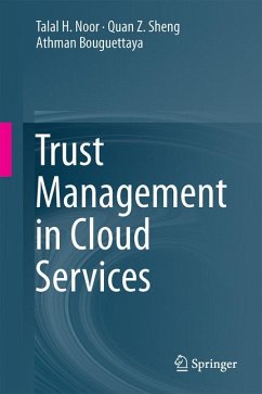 Trust Management in Cloud Services (eBook, PDF) - Noor, Talal H.; Sheng, Quan Z.; Bouguettaya, Athman