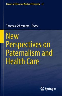New Perspectives on Paternalism and Health Care (eBook, PDF)