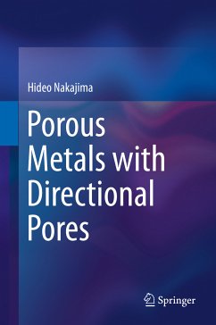 Porous Metals with Directional Pores (eBook, PDF) - Nakajima, Hideo