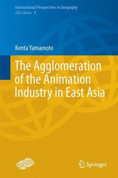 The Agglomeration of the Animation Industry in East Asia (eBook, PDF) - Yamamoto, Kenta