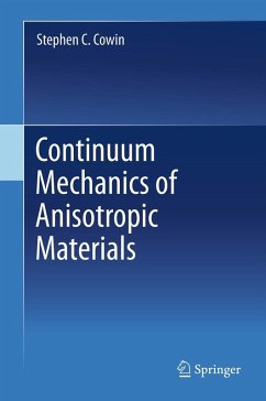 Continuum Mechanics of Anisotropic Materials (eBook, PDF) - Cowin, Stephen C.