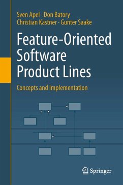 Feature-Oriented Software Product Lines (eBook, PDF) - Apel, Sven; Batory, Don; Kästner, Christian; Saake, Gunter