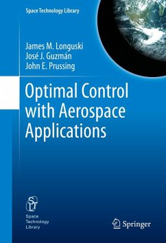 Optimal Control with Aerospace Applications (eBook, PDF) - Longuski, James M; Guzmán, José J.; Prussing, John E.