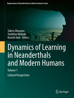 Dynamics of Learning in Neanderthals and Modern Humans Volume 1 (eBook, PDF)