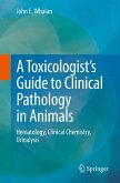 A Toxicologist's Guide to Clinical Pathology in Animals (eBook, PDF)