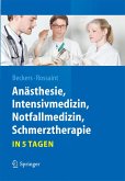 Anästhesie, Intensivmedizin, Notfallmedizin, Schmerztherapie....in 5 Tagen (eBook, PDF)
