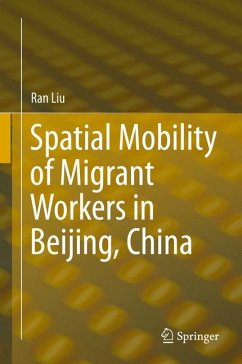 Spatial Mobility of Migrant Workers in Beijing, China (eBook, PDF) - Liu, Ran