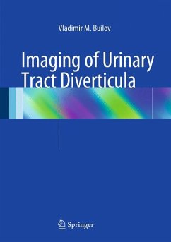 Imaging of Urinary Tract Diverticula (eBook, PDF) - Builov, Vladimir M.