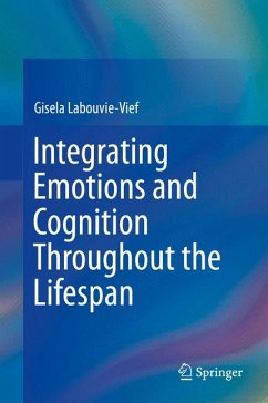 Integrating Emotions and Cognition Throughout the Lifespan (eBook, PDF) - Labouvie-Vief, Gisela