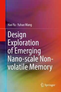 Design Exploration of Emerging Nano-scale Non-volatile Memory (eBook, PDF) - Yu, Hao; Wang, Yuhao