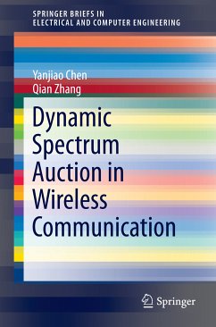 Dynamic Spectrum Auction in Wireless Communication (eBook, PDF) - Chen, Yanjiao; Zhang, Qian