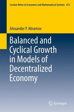 Balanced and Cyclical Growth in Models of Decentralized Economy (eBook, PDF) - Abramov, Alexander P.