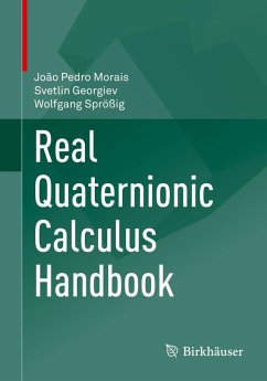 Real Quaternionic Calculus Handbook (eBook, PDF) - Morais, João Pedro; Georgiev, Svetlin; Sprößig, Wolfgang