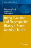 Origin, Evolution and Biogeographic History of South American Turtles (eBook, PDF)