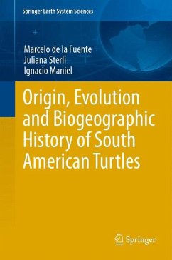 Origin, Evolution and Biogeographic History of South American Turtles (eBook, PDF) - de la Fuente, Marcelo S.; Sterli, Juliana; Maniel, Ignacio