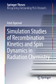 Simulation Studies of Recombination Kinetics and Spin Dynamics in Radiation Chemistry (eBook, PDF)