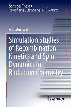 Simulation Studies of Recombination Kinetics and Spin Dynamics in Radiation Chemistry (eBook, PDF) - Agarwal, Amit