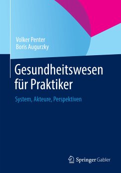 Gesundheitswesen für Praktiker (eBook, PDF) - Penter, Volker; Augurzky, Boris