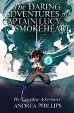 The Daring Adventures of Captain Lucy Smokeheart (eBook, ePUB)