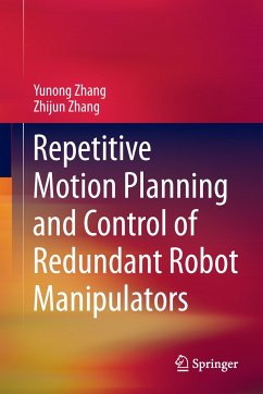 Repetitive Motion Planning and Control of Redundant Robot Manipulators (eBook, PDF) - Zhang, Yunong; Zhang, Zhijun