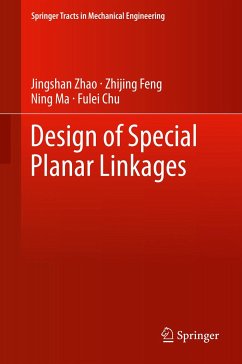 Design of Special Planar Linkages (eBook, PDF) - Zhao, Jingshan; Feng, Zhijing; Ma, Ning; Chu, Fulei