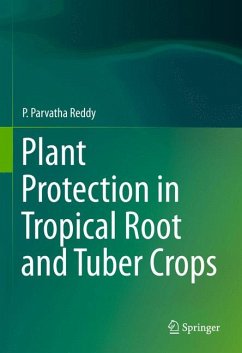 Plant Protection in Tropical Root and Tuber Crops (eBook, PDF) - Reddy, P. Parvatha