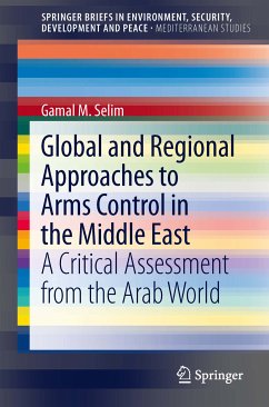 Global and Regional Approaches to Arms Control in the Middle East (eBook, PDF) - Selim, Gamal M.
