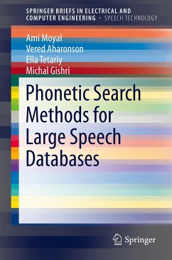 Phonetic Search Methods for Large Speech Databases (eBook, PDF) - Moyal, Ami; Aharonson, Vered; Tetariy, Ella; Gishri, Michal