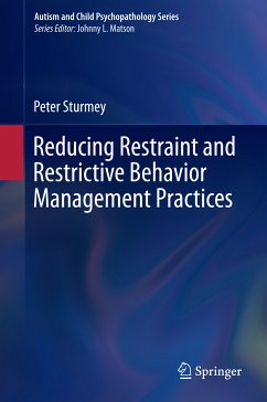 Reducing Restraint and Restrictive Behavior Management Practices (eBook, PDF) - Sturmey, Peter