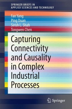 Capturing Connectivity and Causality in Complex Industrial Processes (eBook, PDF) - Yang, Fan; Duan, Ping; Shah, Sirish L.; Chen, Tongwen