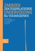 Zakboek ziektegerelateerde ondervoeding bij volwassenen (eBook, PDF)