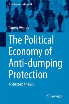 The Political Economy of Anti-dumping Protection (eBook, PDF) - Wruuck, Patricia