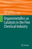 Organometallics as Catalysts in the Fine Chemical Industry (eBook, PDF)