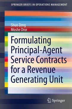 Formulating Principal-Agent Service Contracts for a Revenue Generating Unit (eBook, PDF) - Zeng, Shuo; Dror, Moshe
