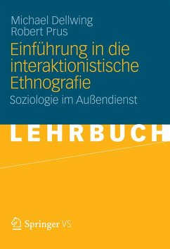 Einführung in die Interaktionistische Ethnografie (eBook, PDF) - Dellwing, Michael; Prus, Robert