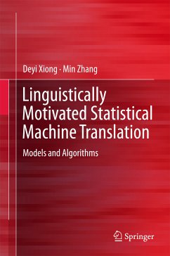 Linguistically Motivated Statistical Machine Translation (eBook, PDF) - Xiong, Deyi; Zhang, Min