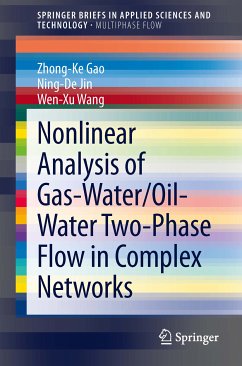 Nonlinear Analysis of Gas-Water/Oil-Water Two-Phase Flow in Complex Networks (eBook, PDF) - Gao, Zhong-Ke; Jin, Ning-De; Wang, Wen-Xu