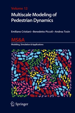 Multiscale Modeling of Pedestrian Dynamics (eBook, PDF) - Cristiani, Emiliano; Piccoli, Benedetto; Tosin, Andrea