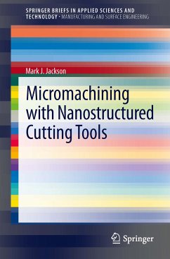 Micromachining with Nanostructured Cutting Tools (eBook, PDF) - Jackson, Mark J.