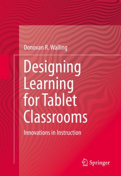 Designing Learning for Tablet Classrooms (eBook, PDF) - Walling, Donovan R.
