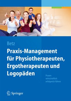 Praxis-Management für Physiotherapeuten, Ergotherapeuten und Logopäden (eBook, PDF) - Betz, Barbara