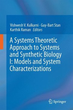 A Systems Theoretic Approach to Systems and Synthetic Biology I: Models and System Characterizations (eBook, PDF)